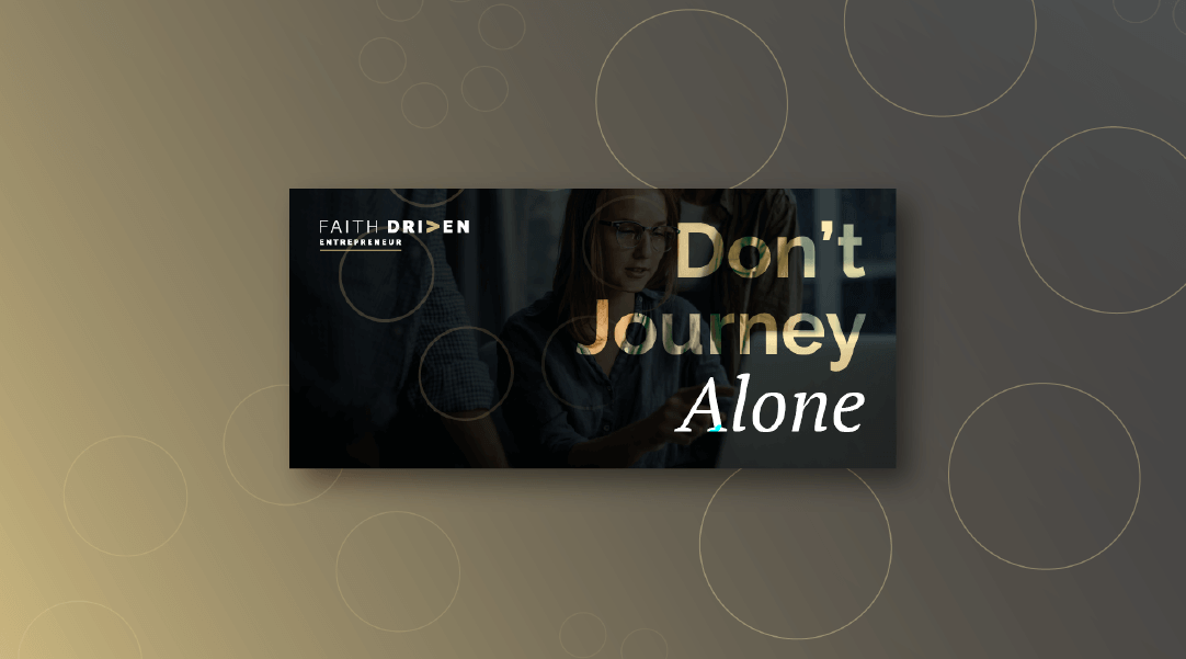   Need community? Join a Faith Driven Entrepreneur group and connect with like-minded professionals.  