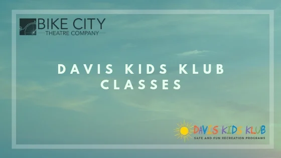 There are currently two theatre class offerings in the works through Davis Kids Klub after school enrichment programs at DJUSD. Training Wheels Class - A theatre skills class including the fundamentals voice, movement, and story structure. Little Wheels Class - A month long production class based on a piece of classic or contemporary children’s literature.