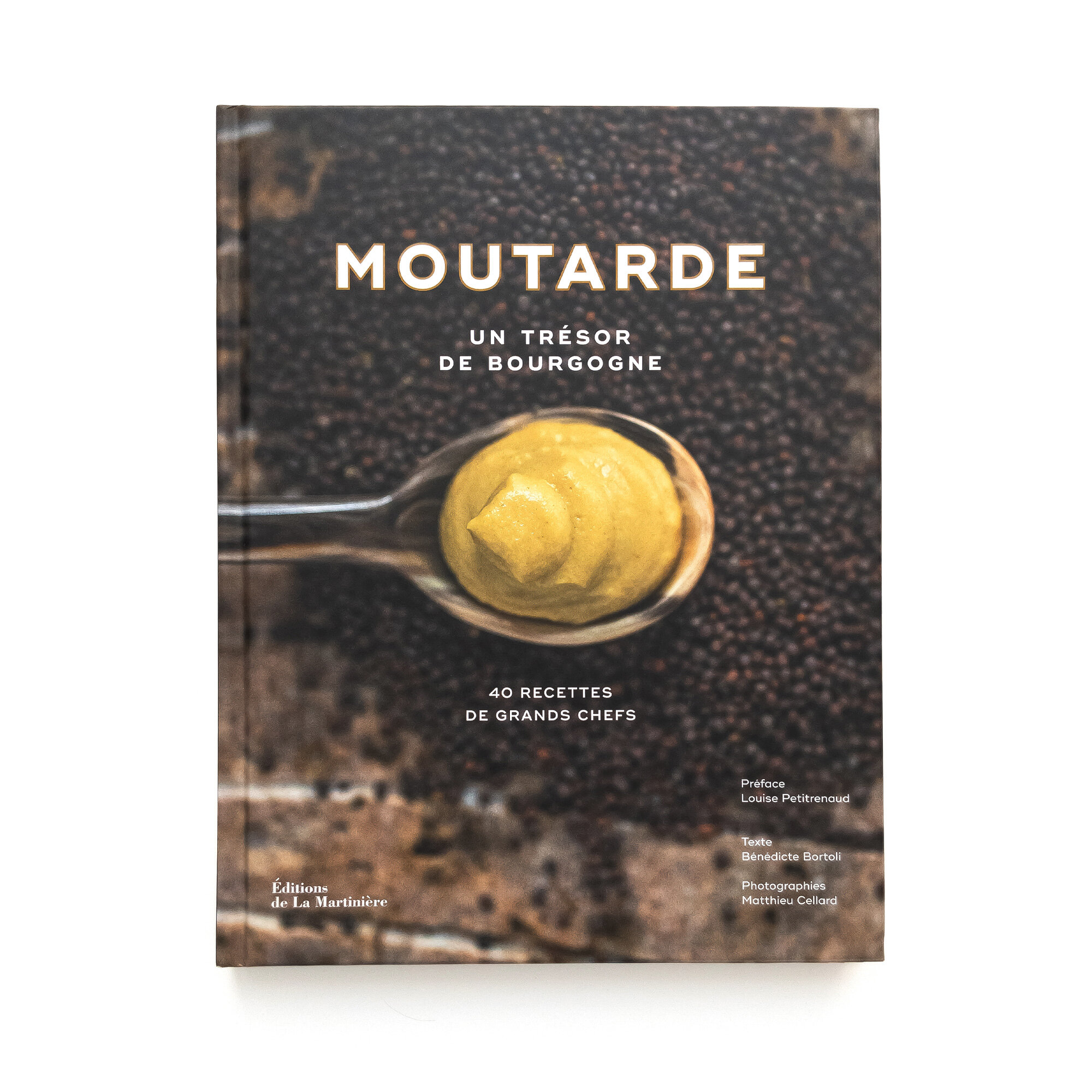   Moutarde  Un trésor de Bourgogne  Éditions de La Martinière 192 pages 