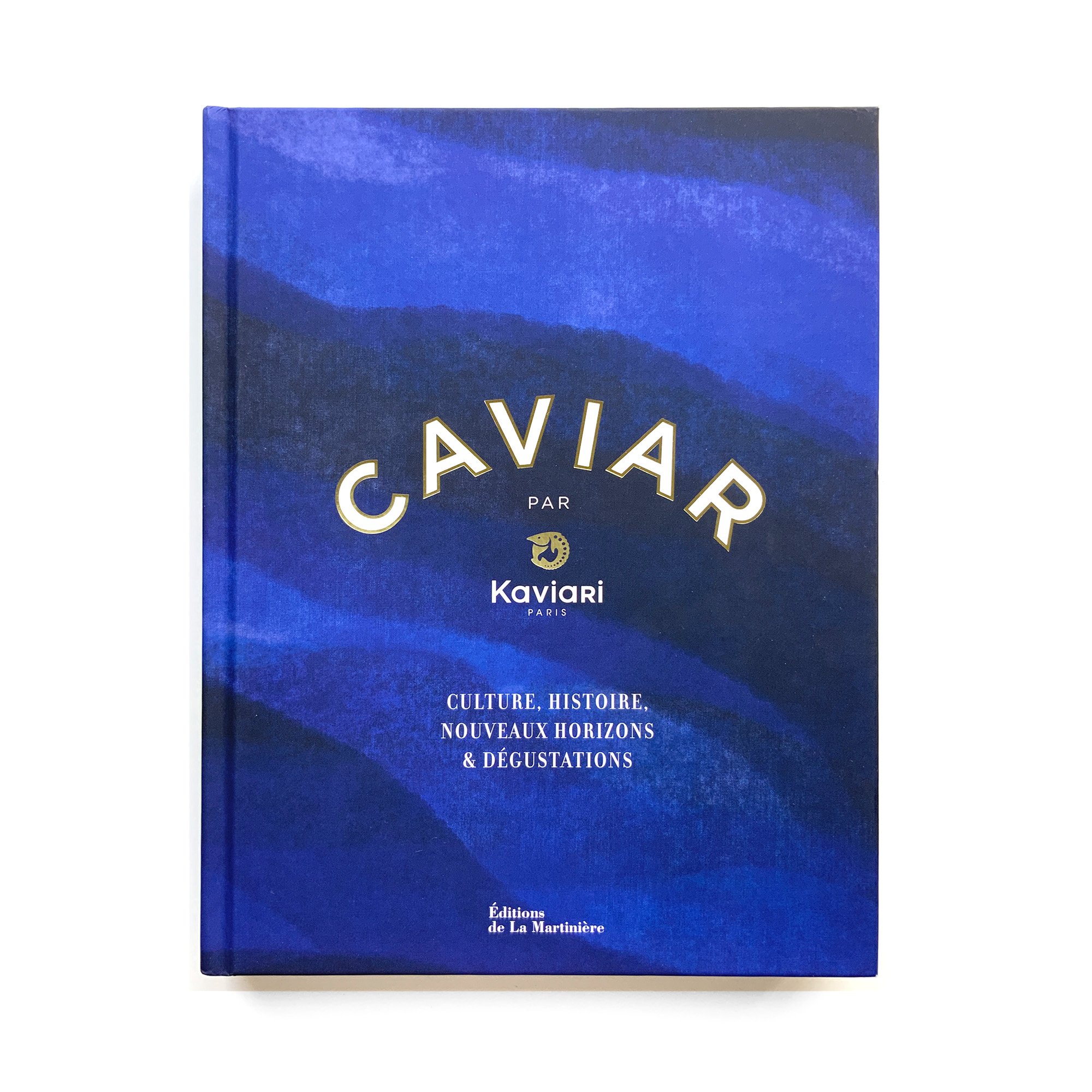   Caviar  Kaviari  Éditions de La Martinière 260 pages 