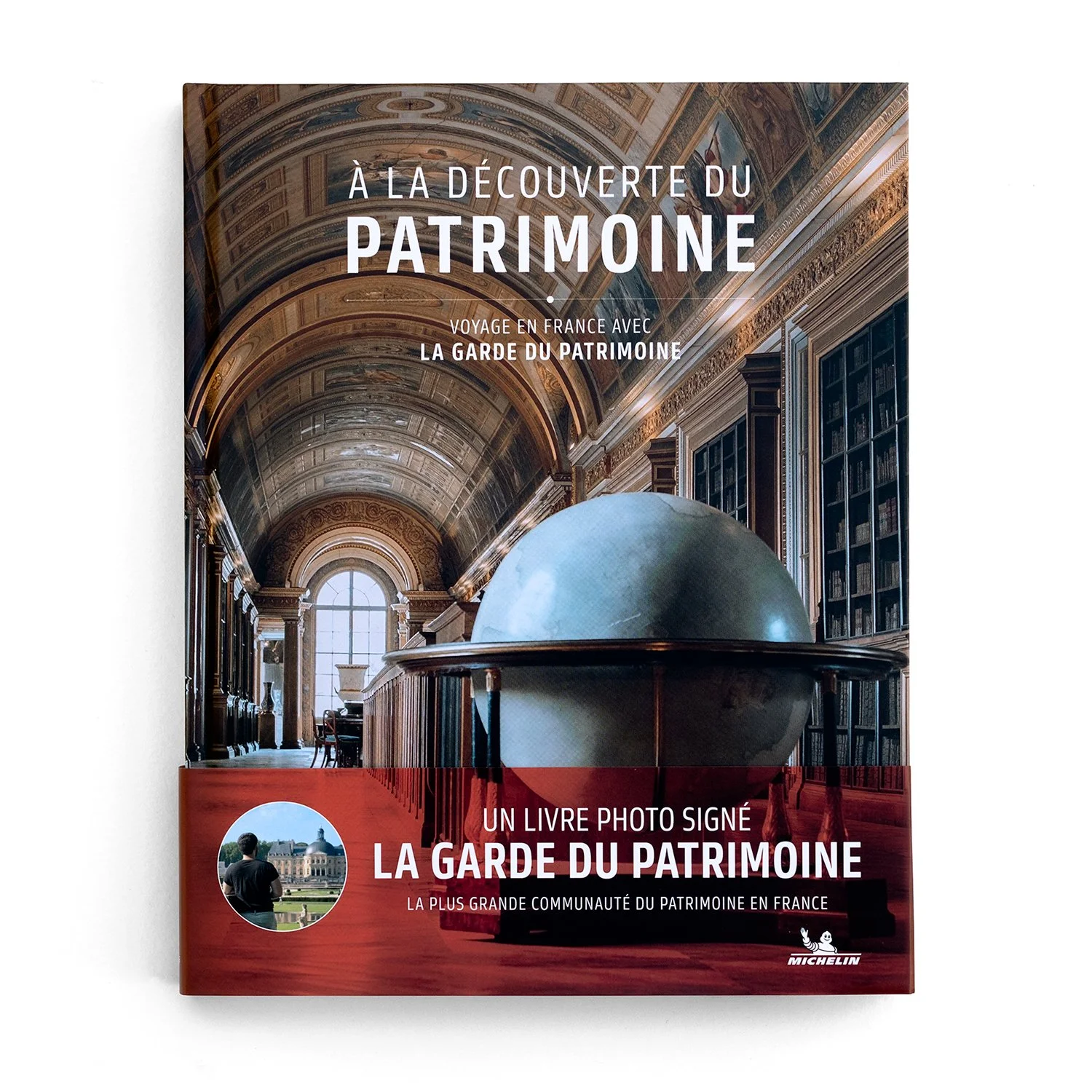   À la Découverte du Patrimoine   Voyage en France avec la garde du patrimoine  Simon Vasseur  Michelin éditions 240 pages 