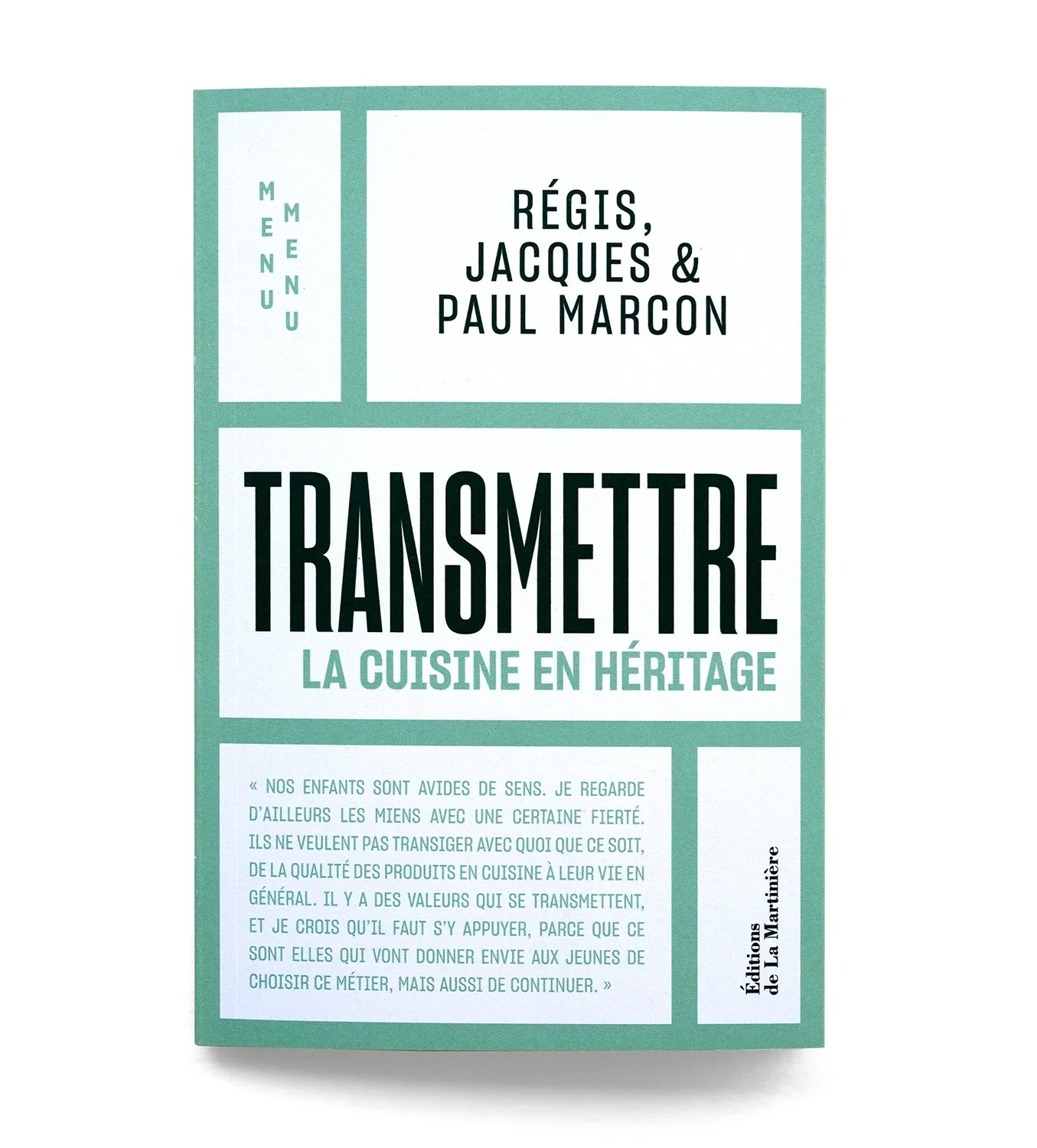   Transmettre  La cuisine en Héritage  Régis, Jacques &amp; Paul Marcon  Éditions de La Martinière 32 pages 