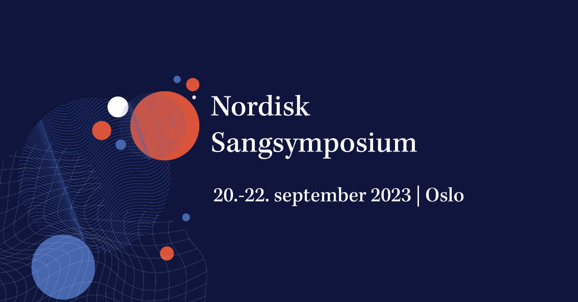 Nordisk Sangsymposium 2023 - samler Norden i Oslo