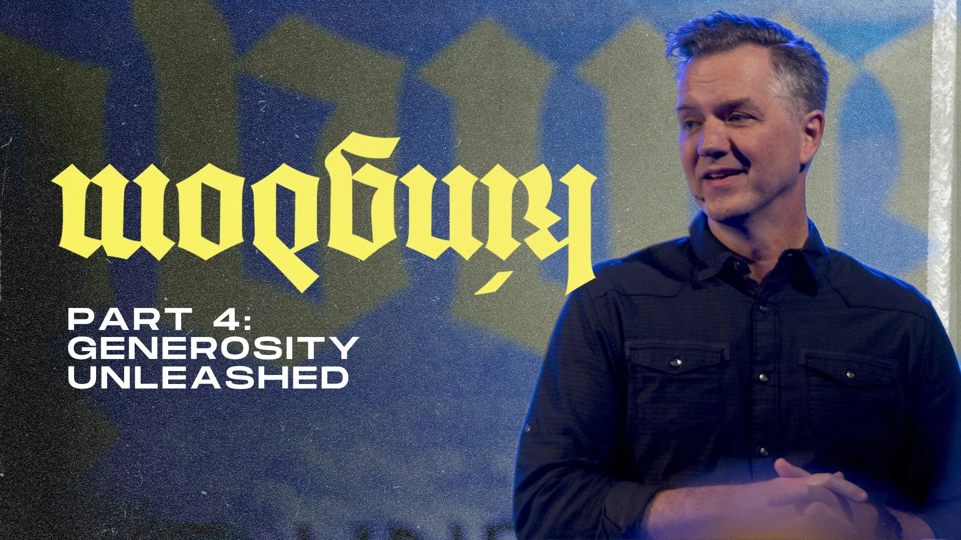 KINGDOM Part 4: Generosity Unleashed