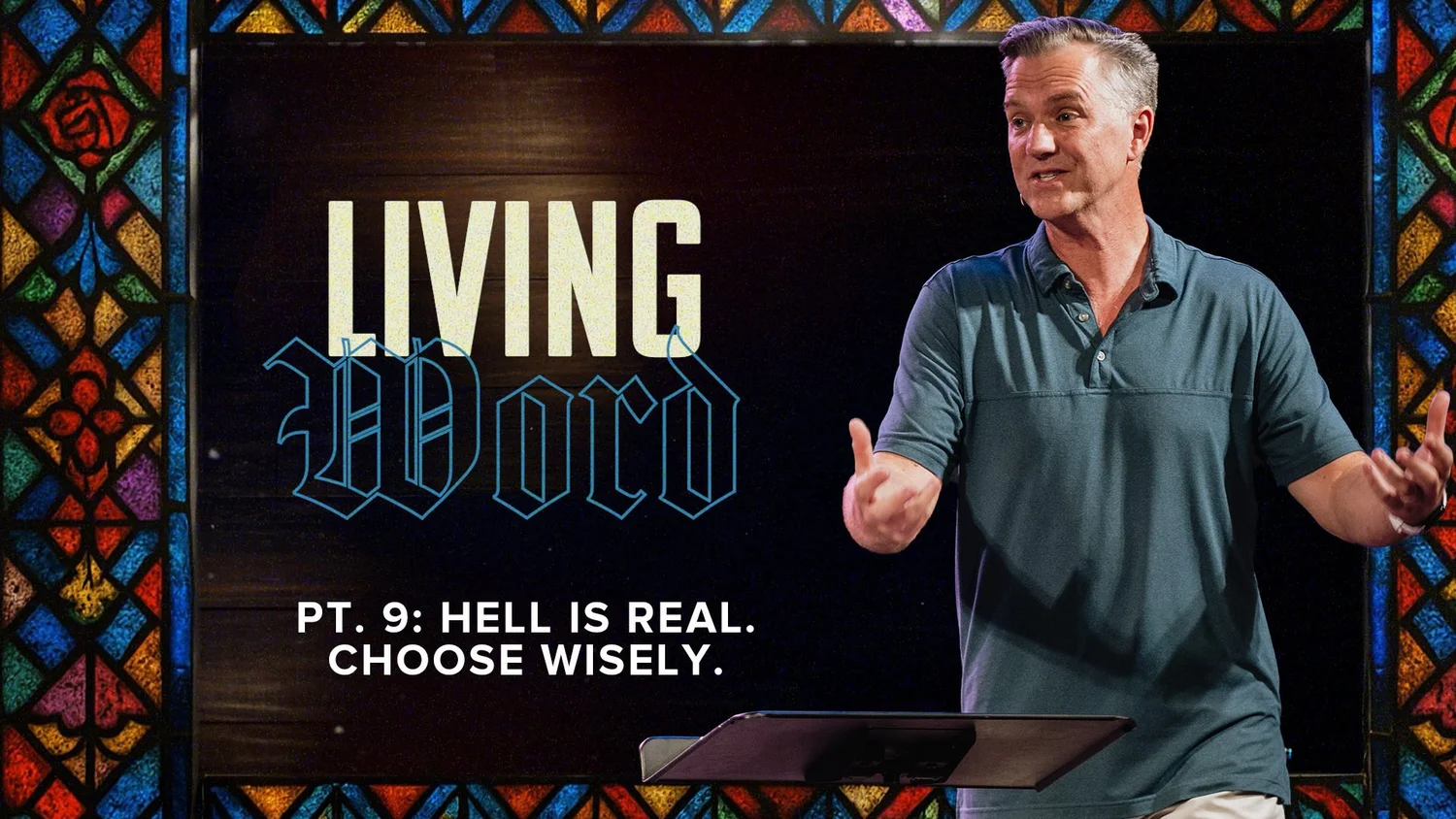 Living Word PT. 9: Hell Is Real. Choose Wisely.