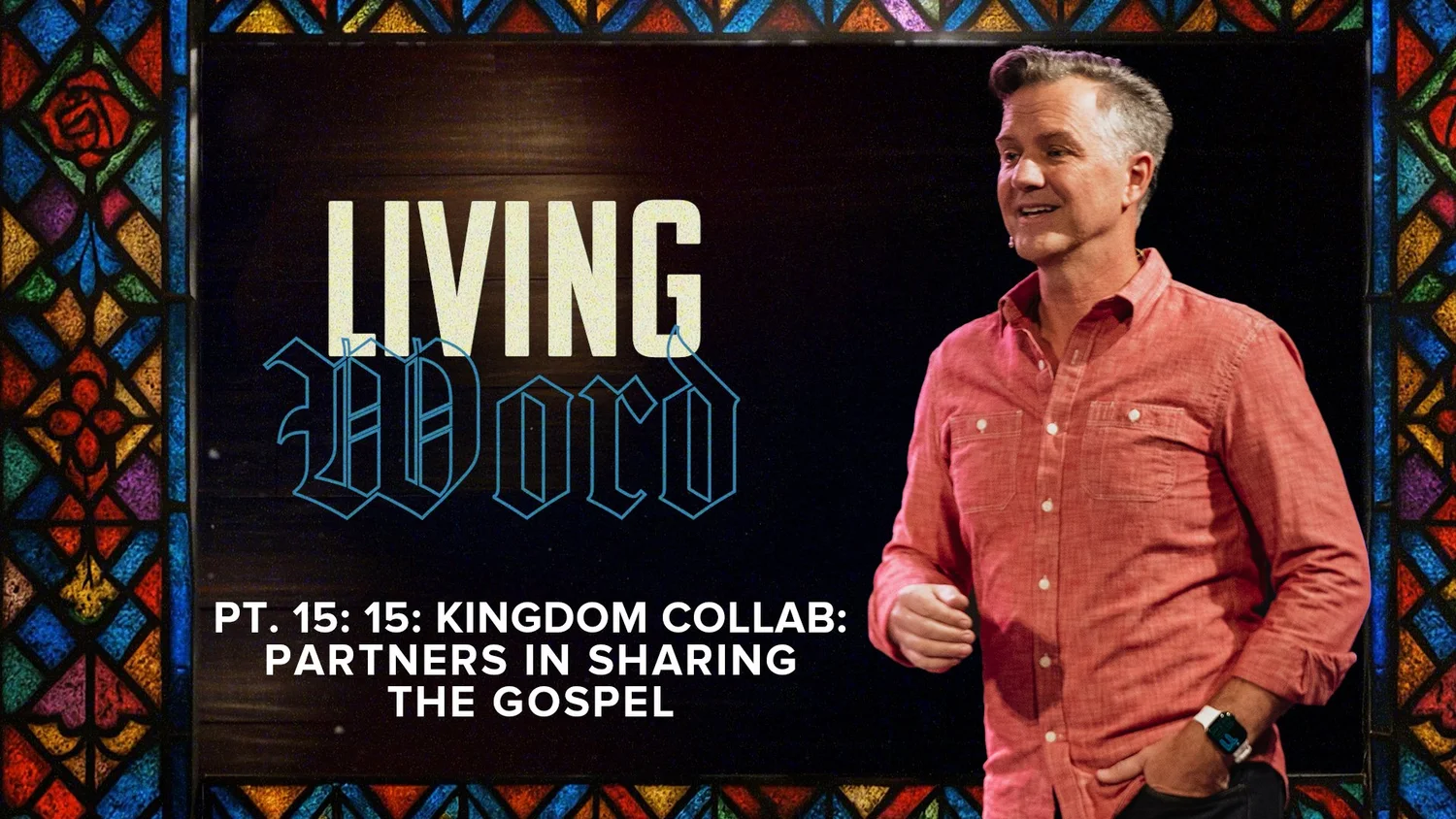 Living Word PT. 15: Kingdom Collab – Partners in Sharing the Gospel
