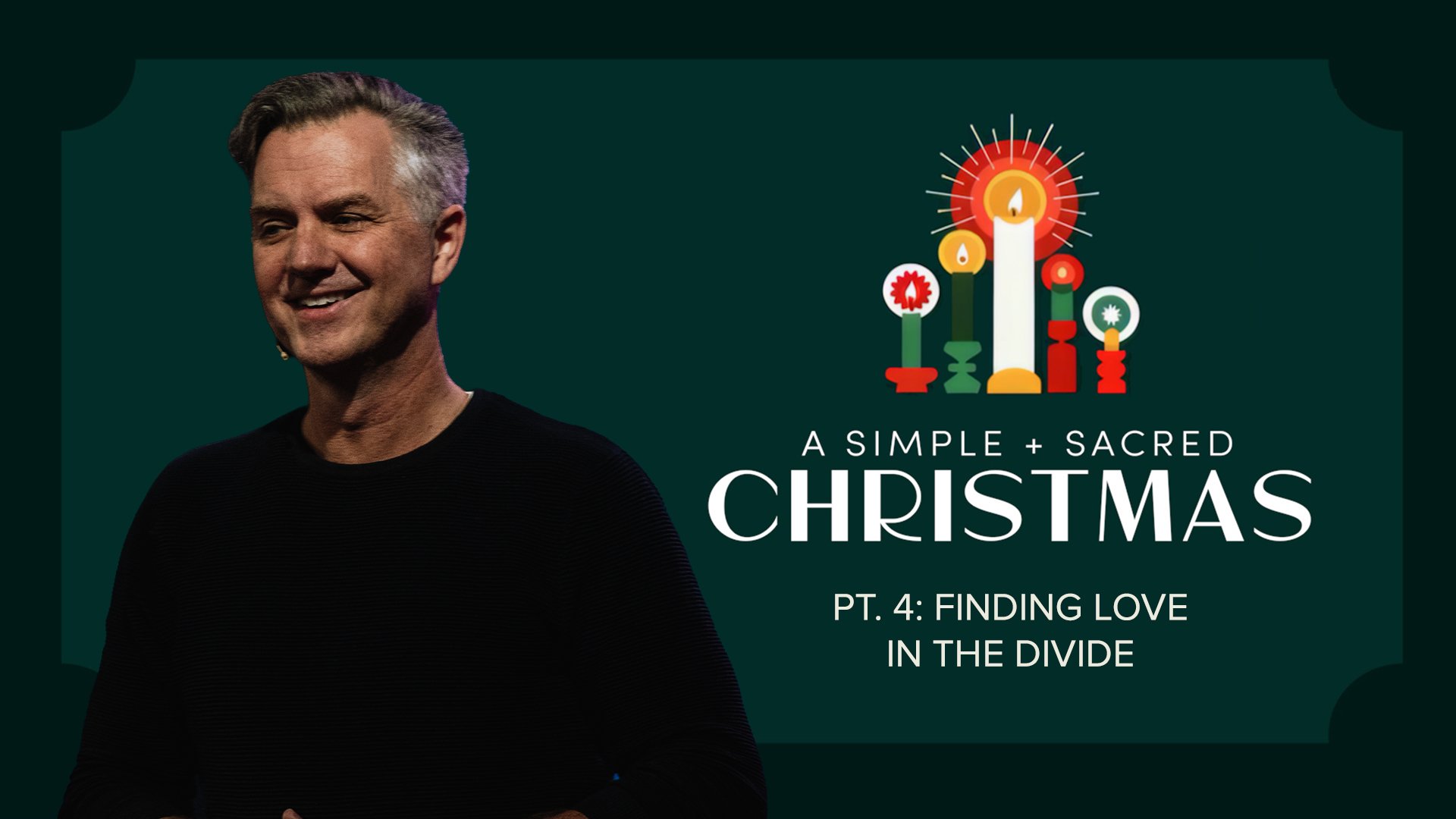A Simple + Sacred Christmas PT. 4: Finding Love in the Divide