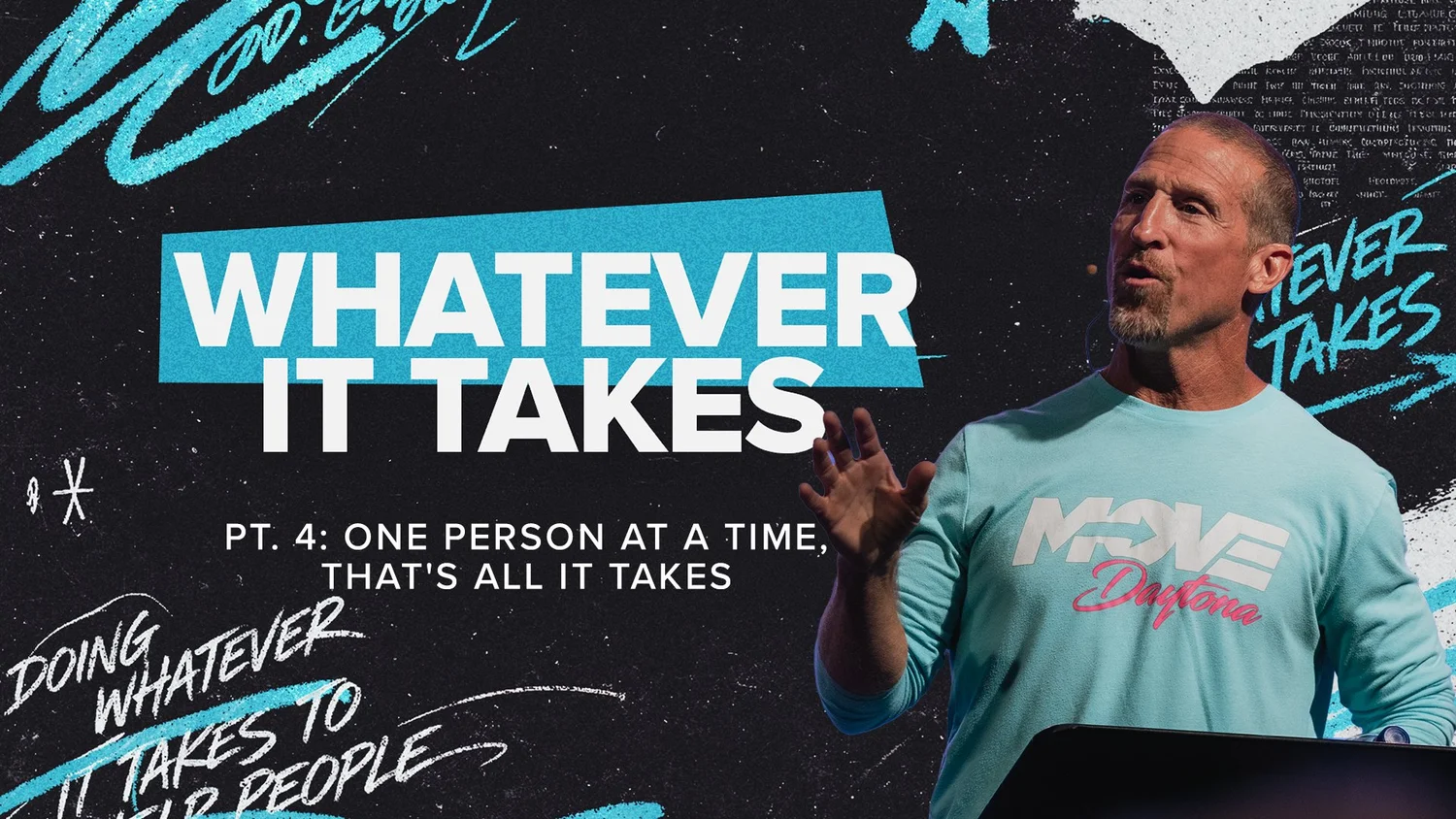 Whatever It Takes PT. 4: One Person at a Time, That's All it Takes