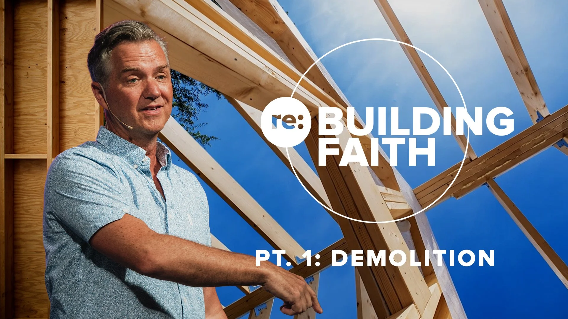 RE:BUILDING Faith PT. 1: DEMOLITION