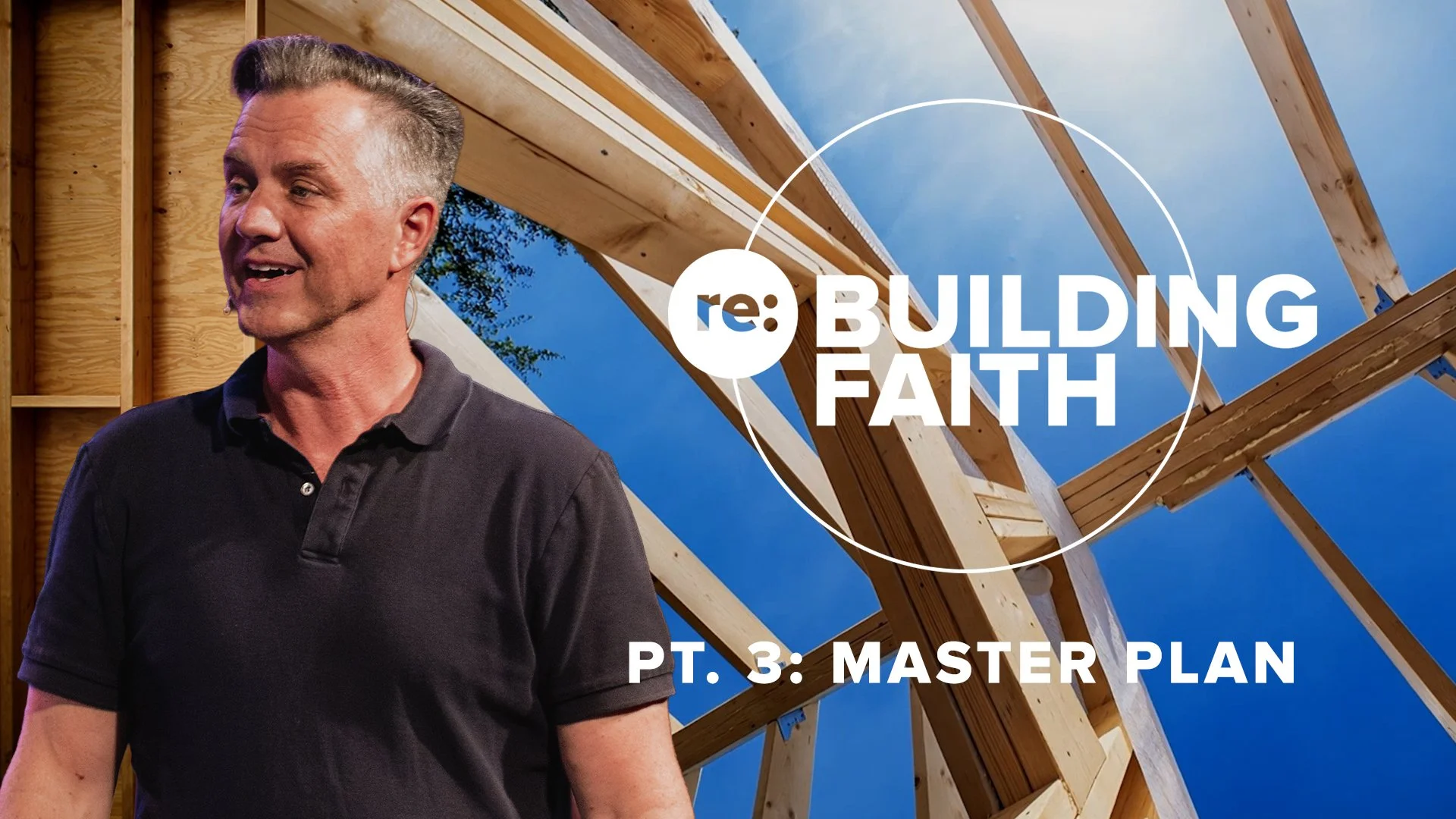 RE:BUILDING Faith PT. 3: MASTER PLAN - Envisioning a Living Faith