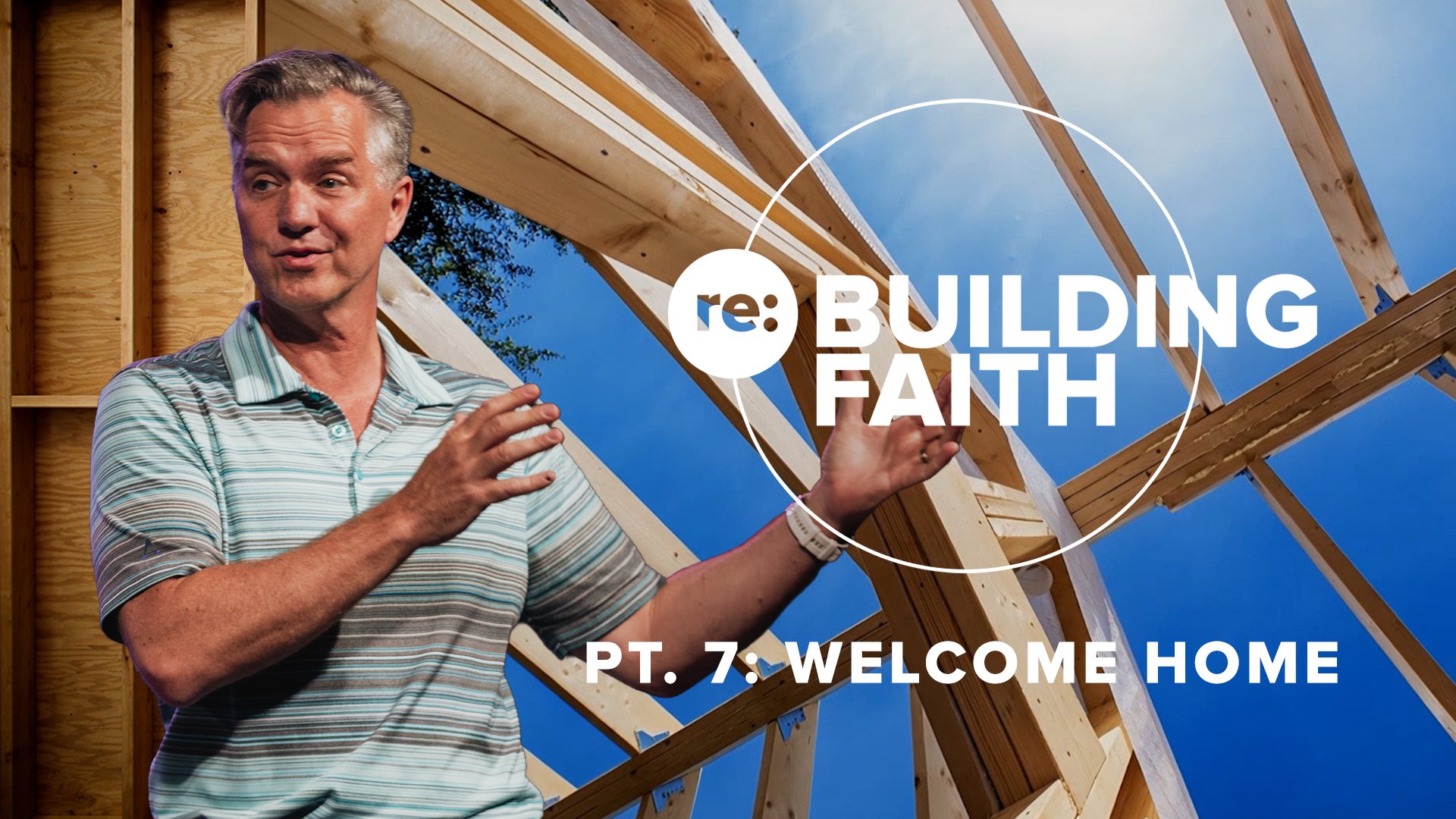 RE:BUILDING Faith PT. 7: WELCOME HOME - Daily Life with Jesus