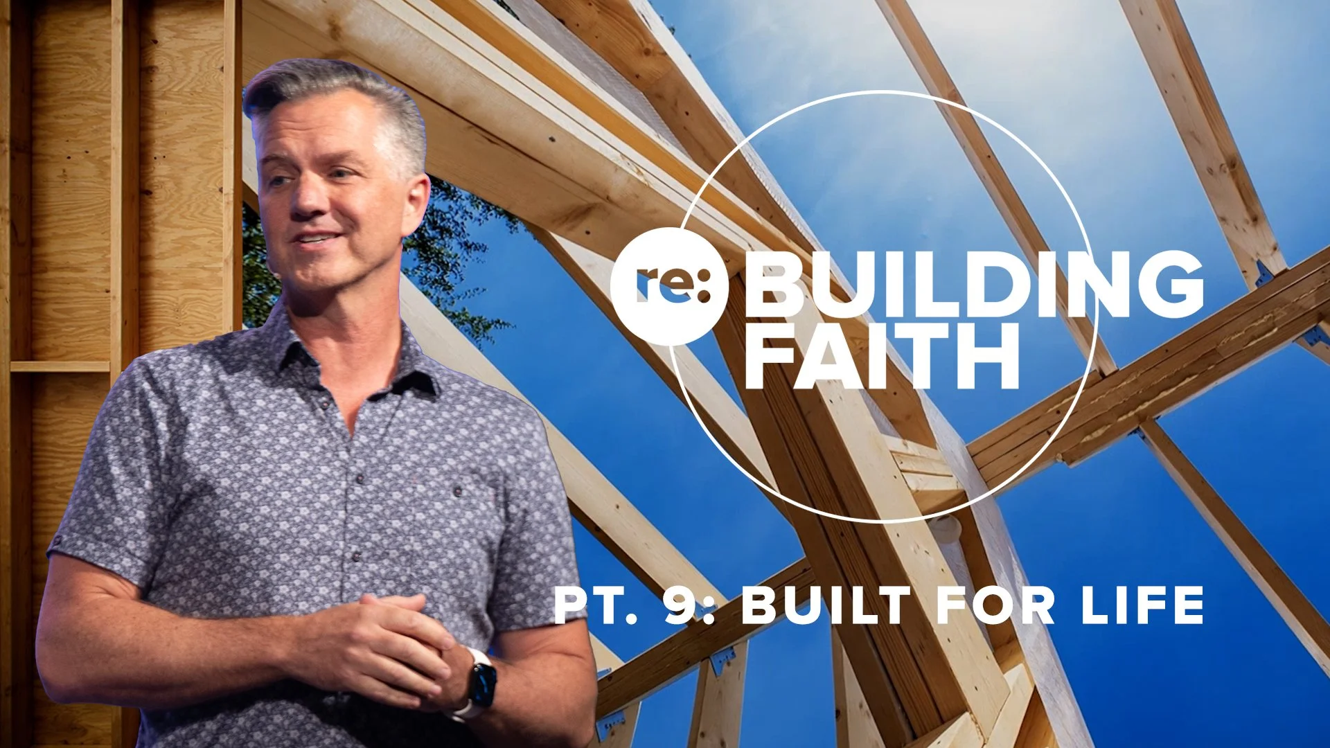 RE:BUILDING Faith PT. 9: BUILT FOR LIFE - Finish Strong!