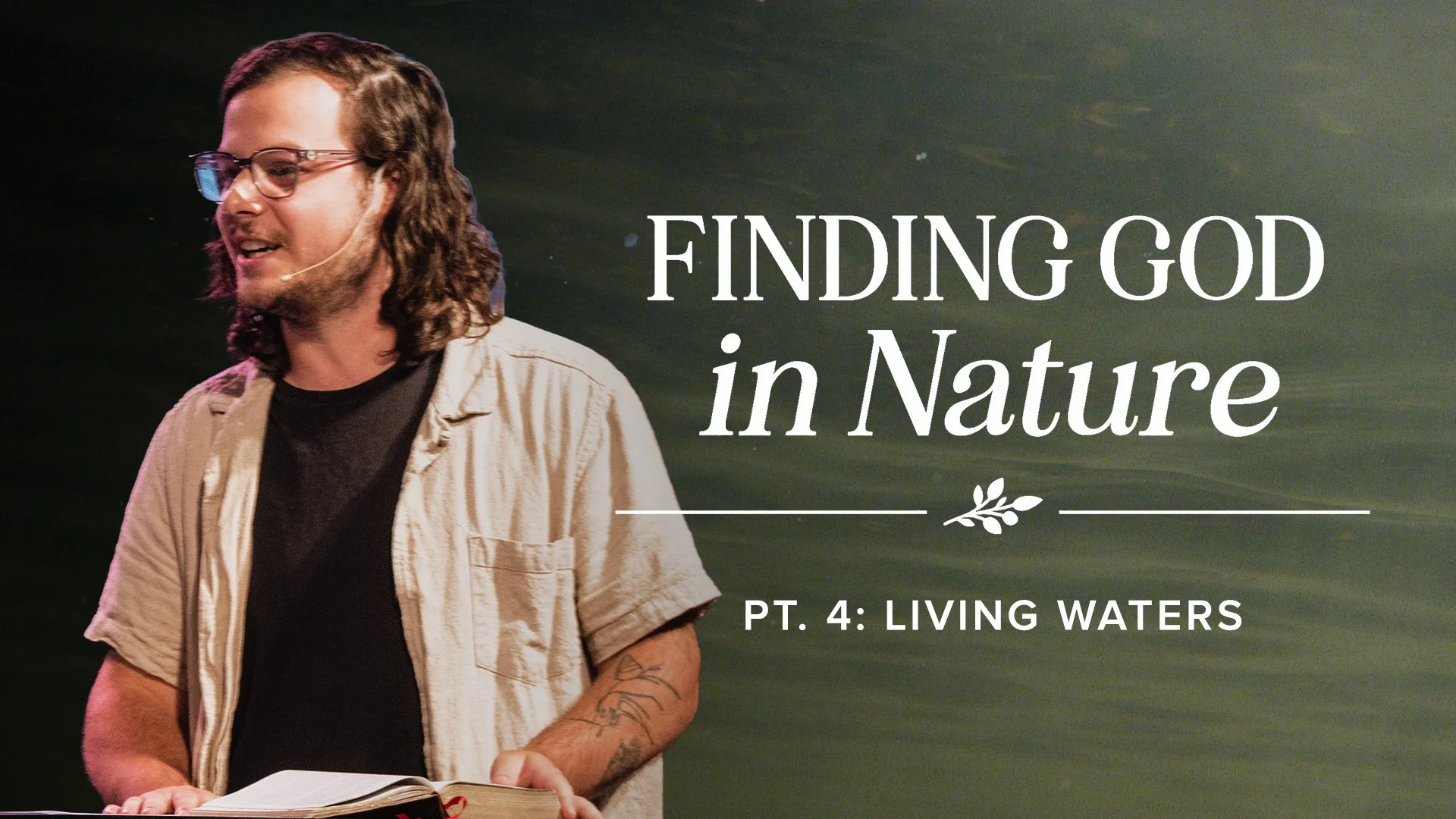 Finding God in Nature PT 4: Living Water – Water, Rivers, Oceans