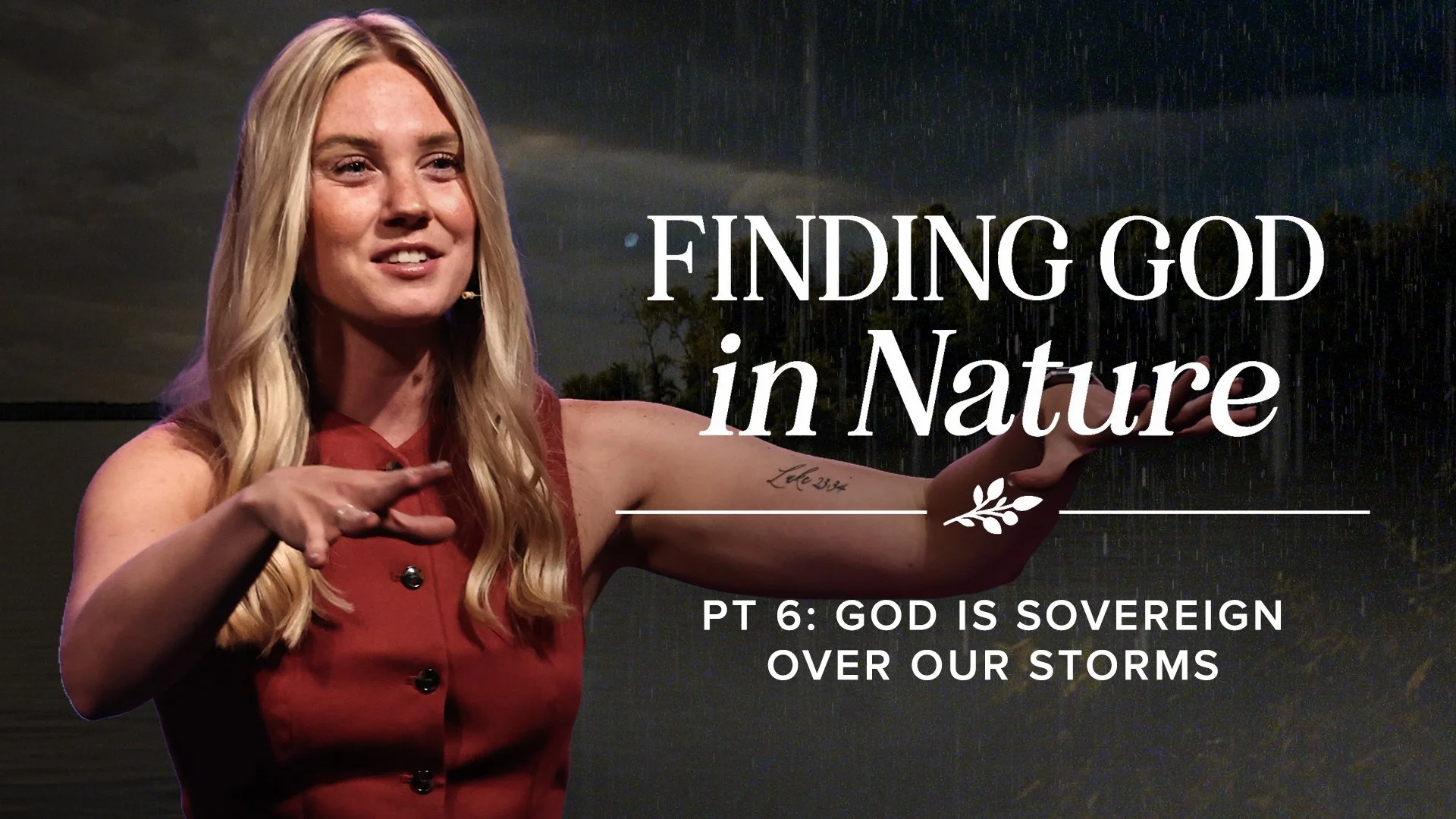Finding God in Nature PT 6: God is Sovereign Over our Storms – Rain, Storms, Weather