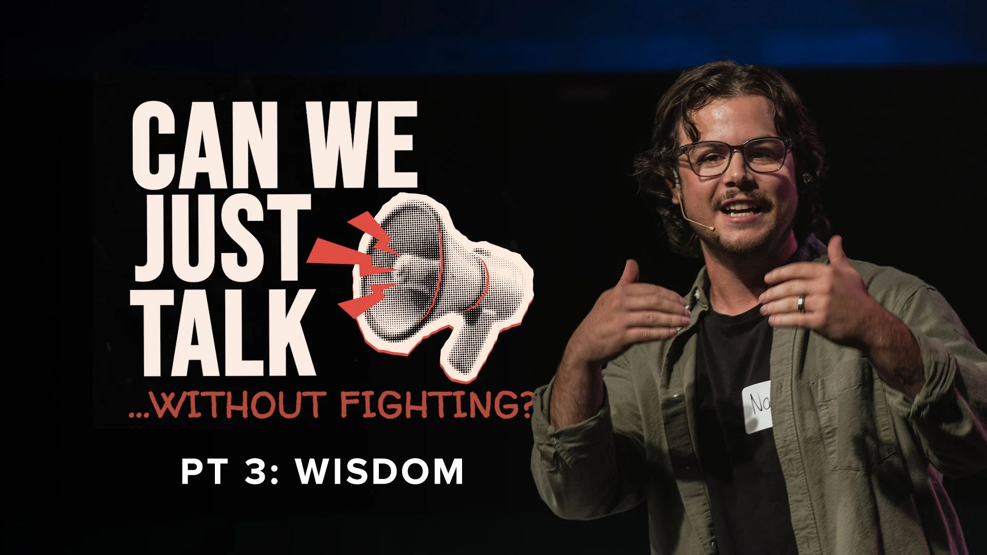 Can We Just Talk Without Fighting? PT 3: Wisdom