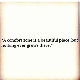 BREAKING OUT OF YOUR COMFORT ZONE: WHY IT'S IMPORTANT