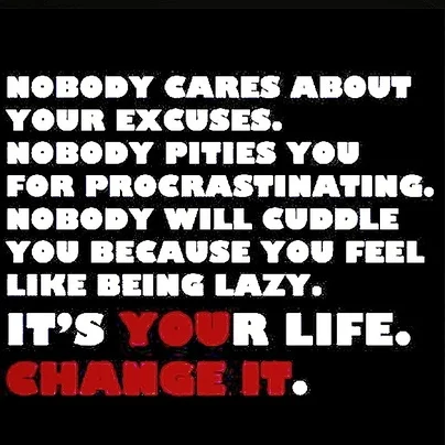 IT'S YOUR LIFE, MAKE THE CHANGE!