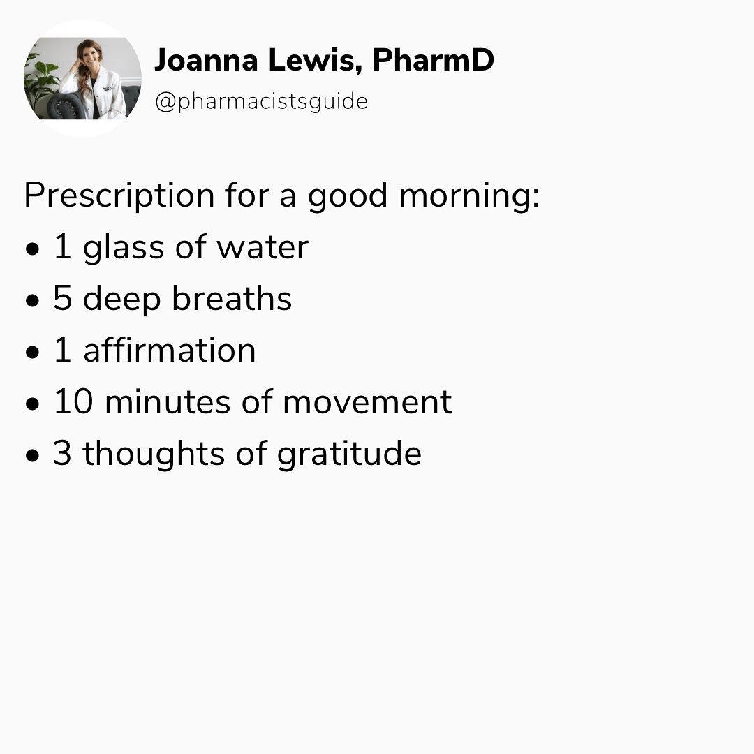 I start each morning with: 

1 glass of water (before my coffee)
5 deep breaths 
1 affirmation
 &bull;today&rsquo;s is &ldquo;I will trust my path even when it challenges me; I am worthy of the growth that is happening.&rdquo;

10 minutes of exercise