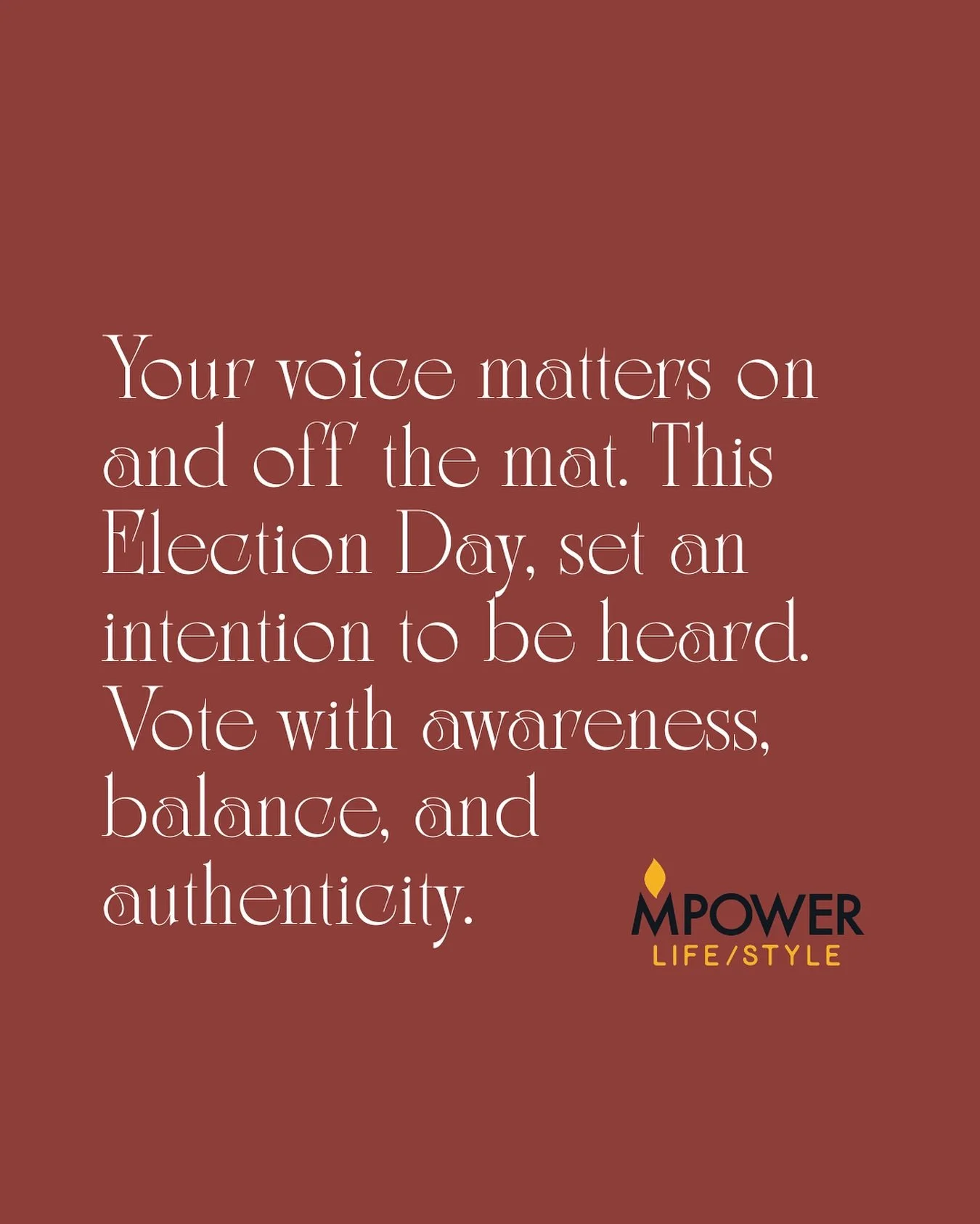 Pause, breathe, and make your voice count. It&rsquo;s not too late to vote today&mdash;flow from your mat to the polls.