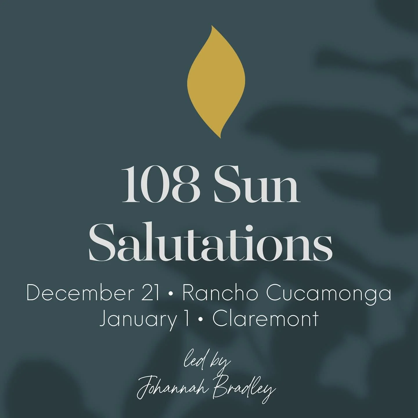 ✨ Celebrate the Seasons with 108 Sun Salutations ✨

Join Johannah Bradley for two transformative 108 Sun Salutation practices:

🌙 Winter Solstice &ndash; Rancho Cucamonga Studio
📅 December 21 | 🕔 5:00 PM
Honor the longest night of the year and emb