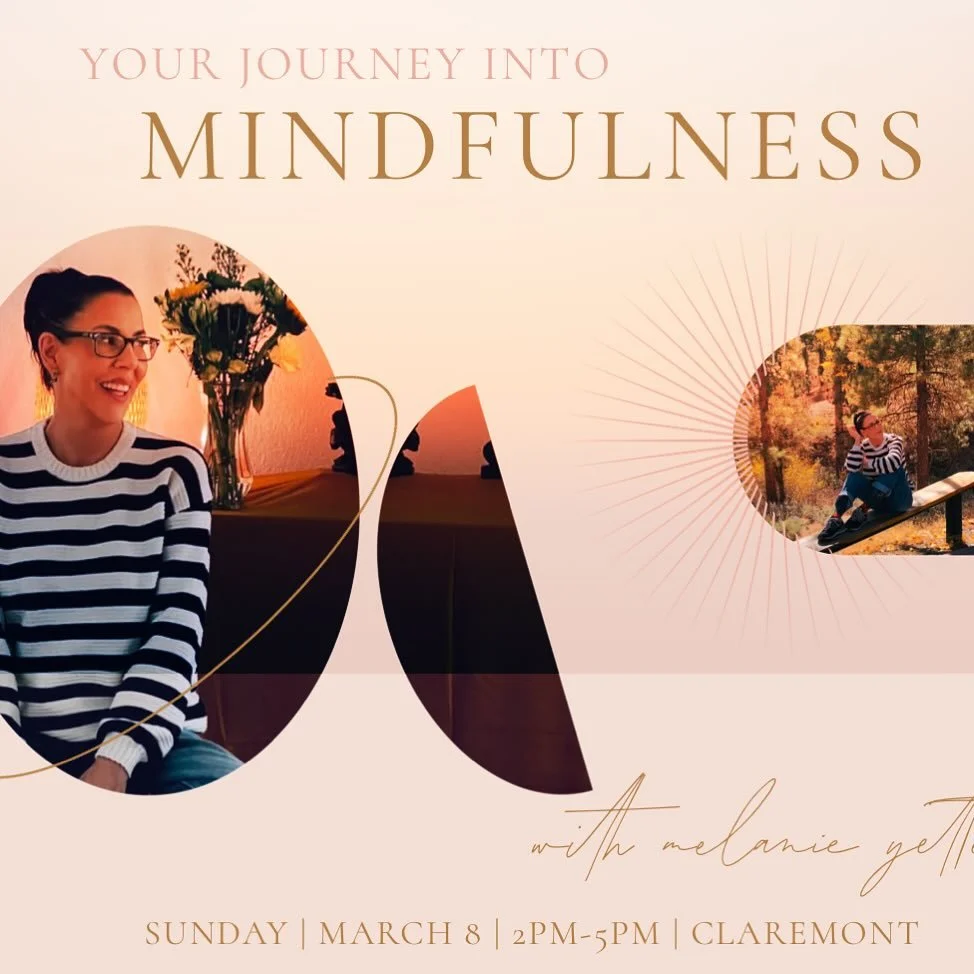 This Sunday!
Join us for a mindfulness and meditation workshop with Melanie Yetter this Sunday in Claremont from 2 to 5 PM. 
take the time to give back to yourself and learn how to build and sustain a mindfulness practice. The cost is only $65 for th