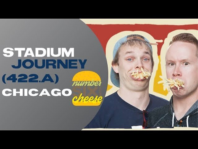 The Stadium Journey Podcast • Chicago Food: Number Six with Cheese