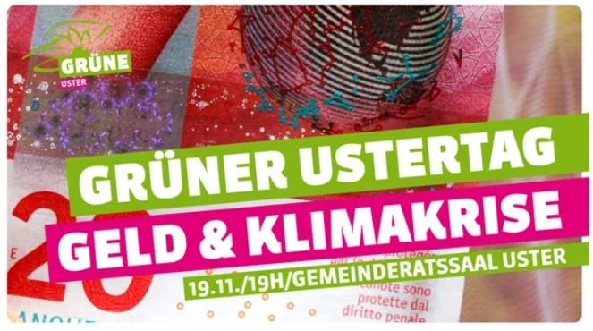Grüner Ustertag  2022  -  "Mit Geld aus der Klimakrise"