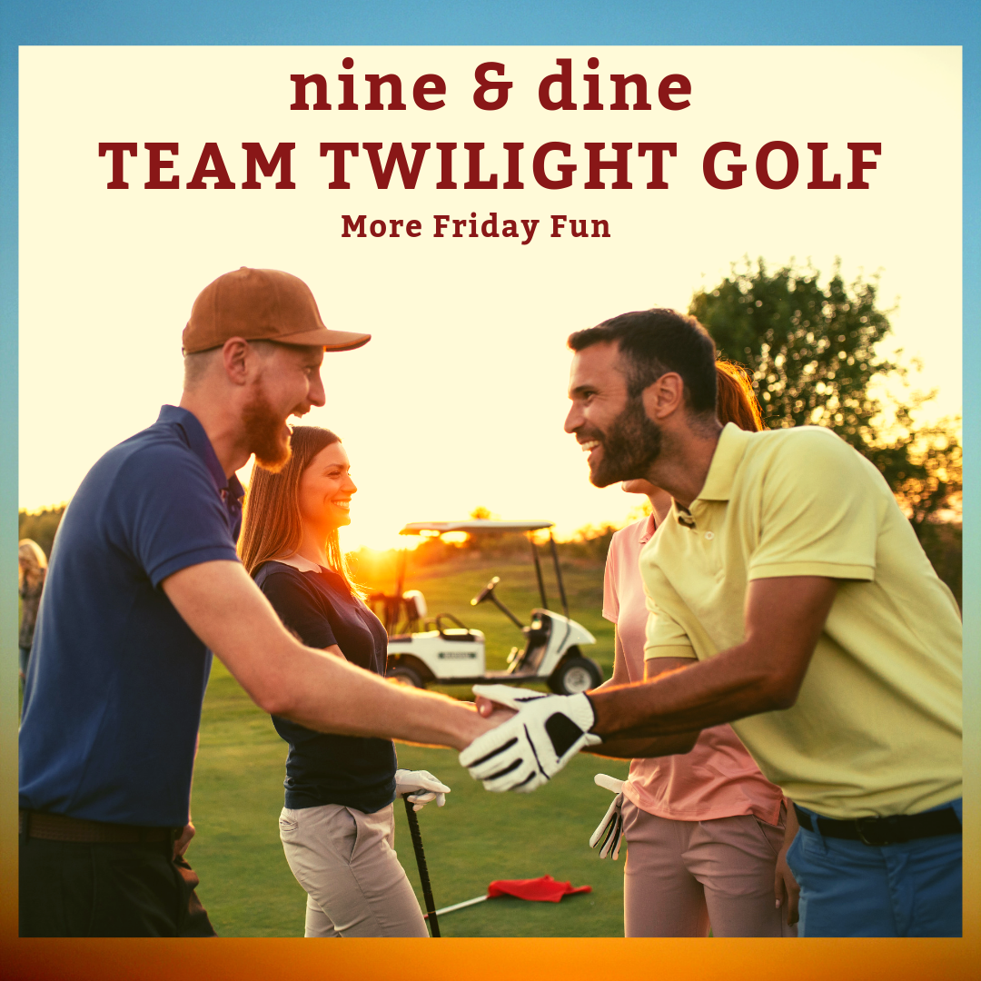 Friday Nine &amp; Dine Team Twilight Golf