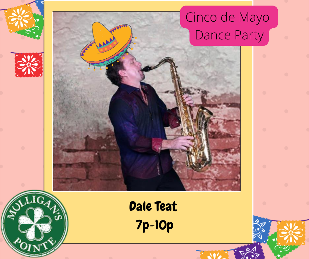 Dale Teat | Dance Party &amp; Celebrate Cinco de DRINKO