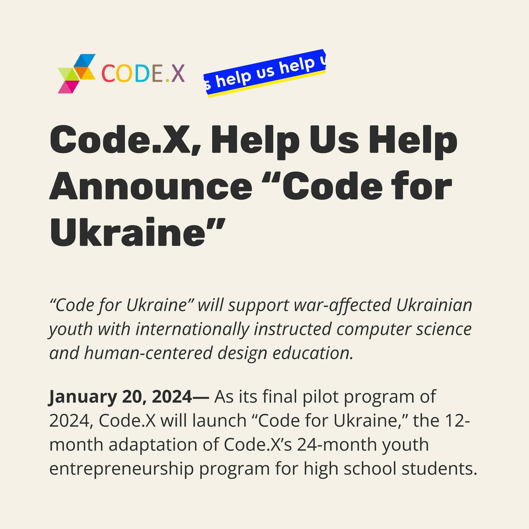 ⭐ One last update! Code.X and @helpushelp.charity are excited to announce Code for Ukraine, which aims to provide technical education and soft skills to Ukrainian youth. 🇺🇦

Instructor applications open on January 22, and keep an eye open for when 