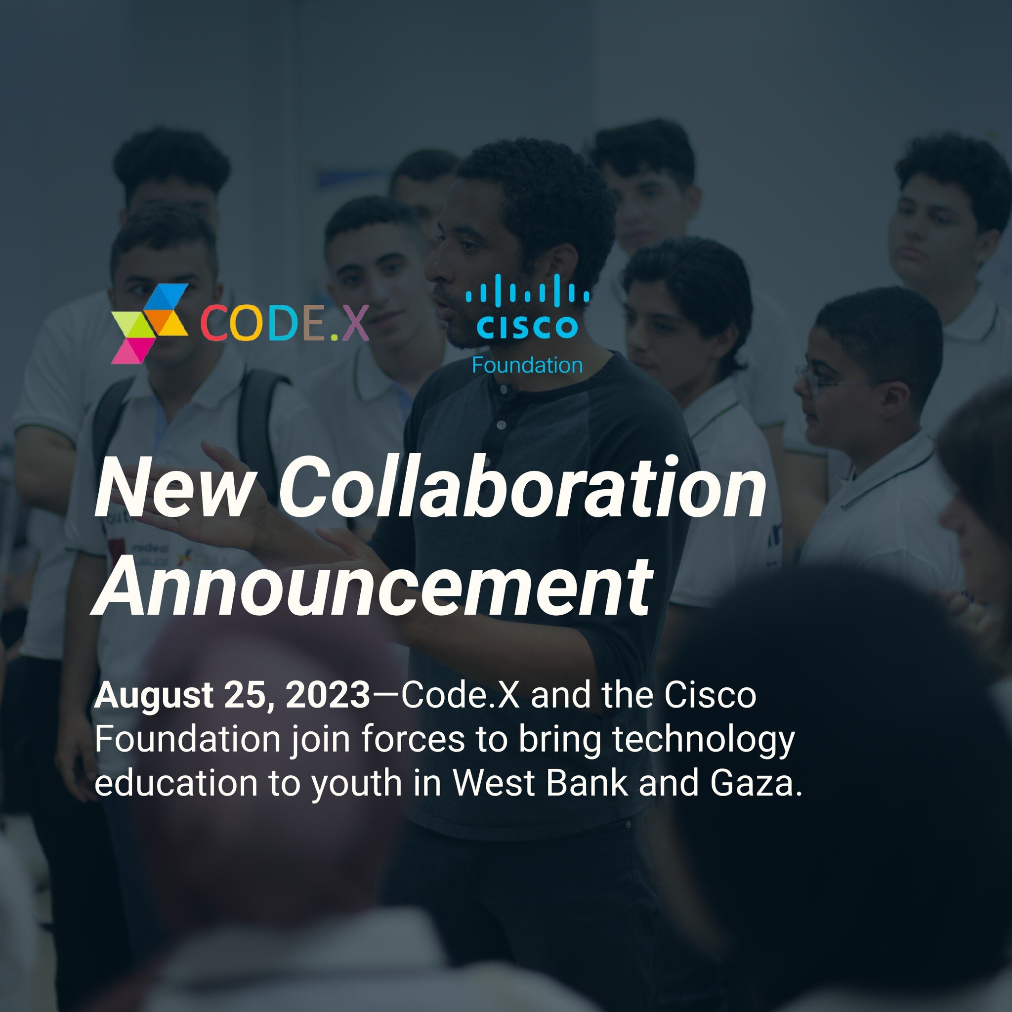 Announcement! 🌟 We are thrilled to announce a new collaboration between Code.X and the Cisco Foundation, aimed at expanding technology and entrepreneurship programs for youth in Palestine.

After hosting our flagship educational summer camp program 