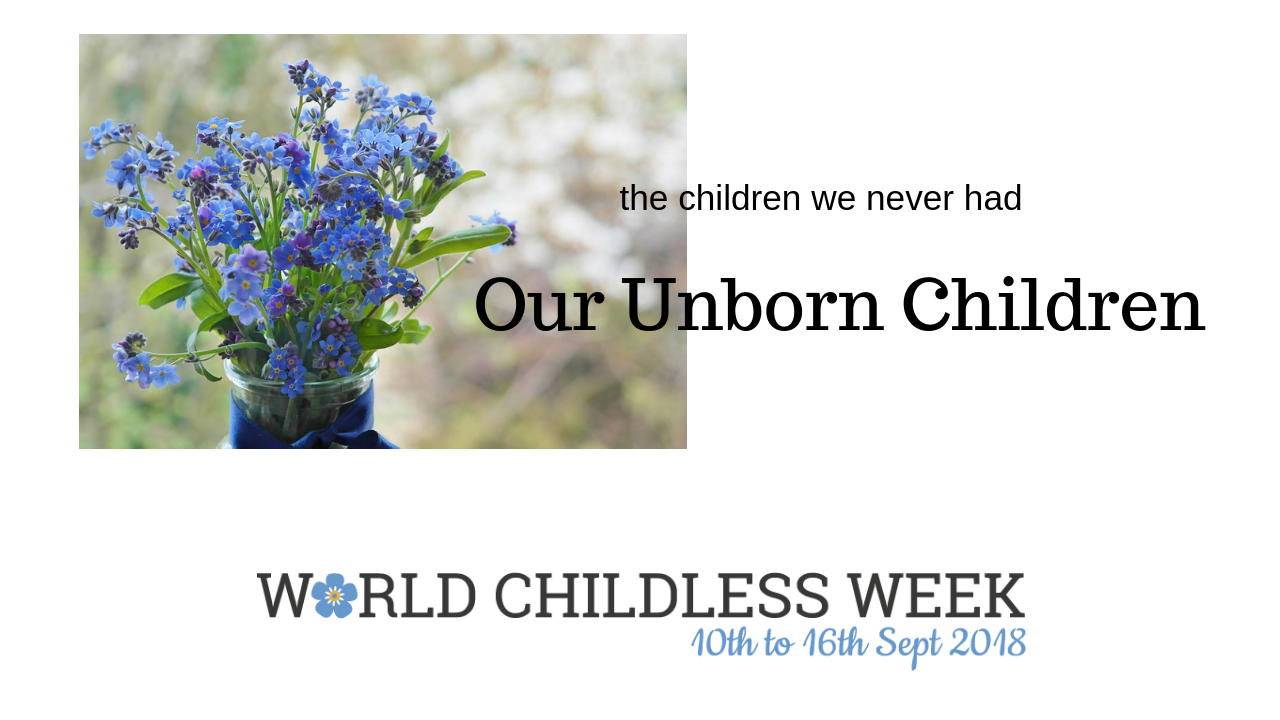 The children we never had, Our Unborn Children