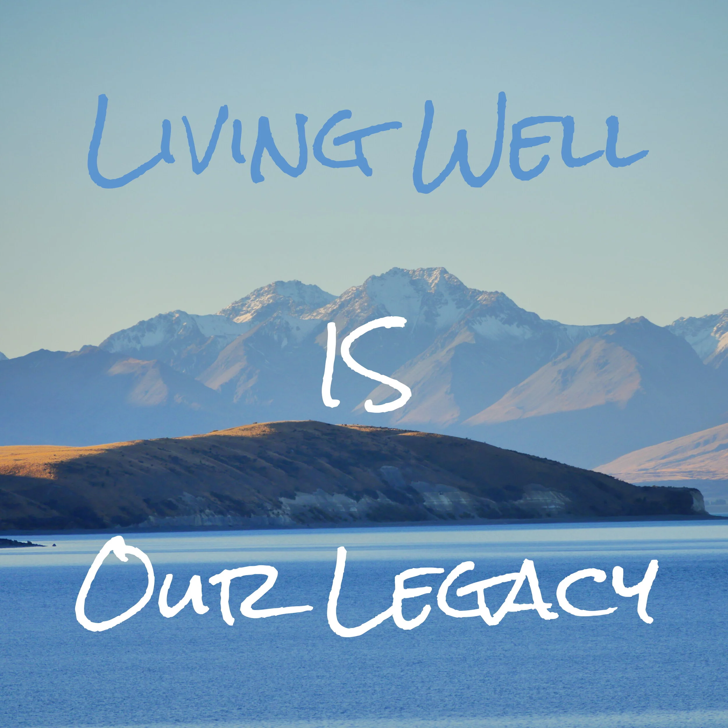 Living Well is my Legacy