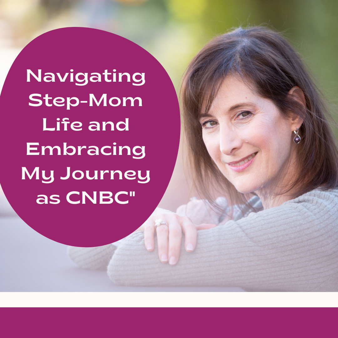 Navigating Step-Mom Life and Embracing My Journey as CNBC