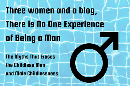 Three women and a blog, “There is No One Experience of Being a Man”