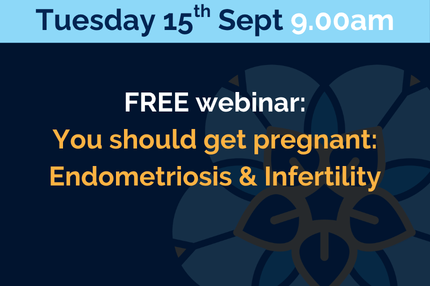 You should get pregnant: Endometriosis &amp; Infertility