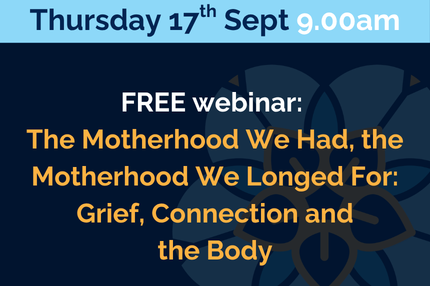 The Motherhood We Had, the Motherhood We Longed For: Grief, Connection and the Body