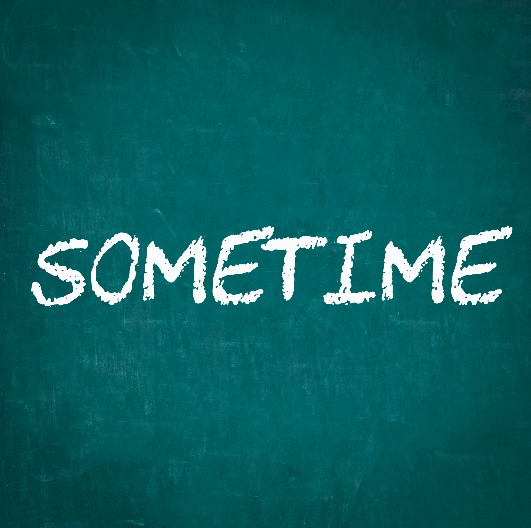 Sometimes