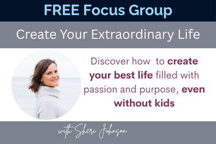 Create Your Extraordinary Life, Even Without Kids