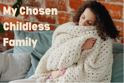 My Chosen Childless Family