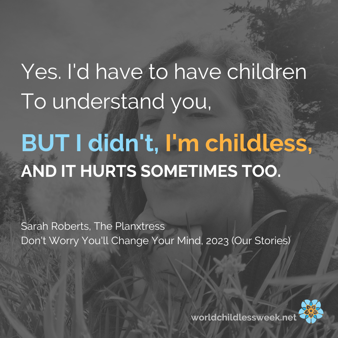 Don't Worry You'll Change Your Mind — World Childless Week