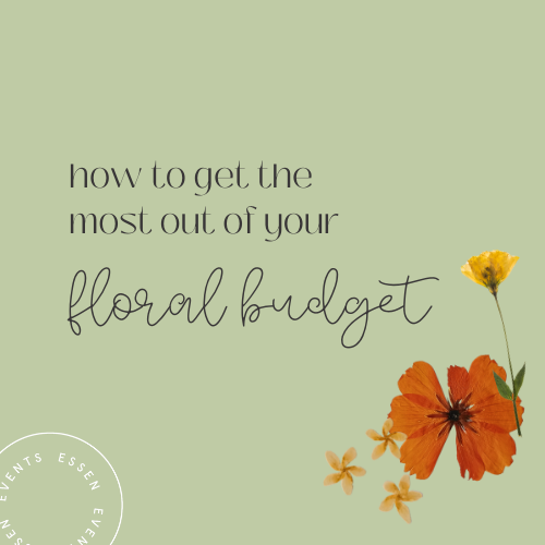 How To Get The Most Out Of Your Floral Budget