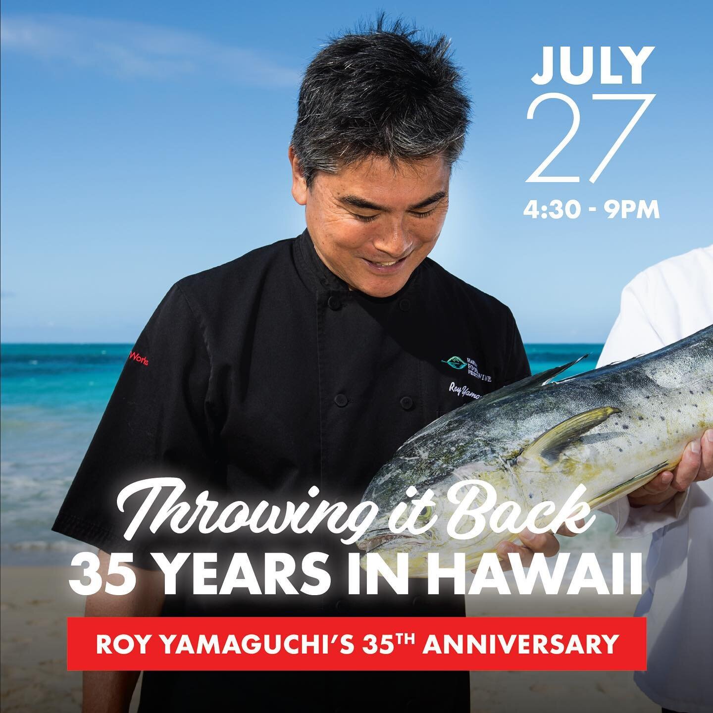 Join us July 27th as we honor Chef Roy Yamaguchi&rsquo;s 35th business anniversary in Hawaii. Chef Roy himself will be there to greet guests and make this occasion truly memorable. Indulge in our specially curated prix fixe menu for $99 that encapsul
