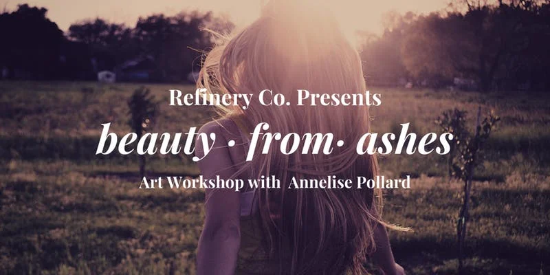 Beauty From Ashes Workshop Image Cropped.jpeg