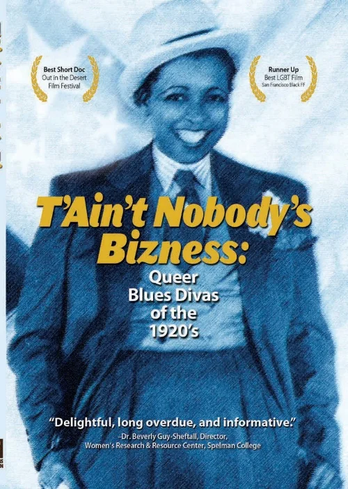 The poster for T'Ain't Nobody's Bizness , image courtesy of shogafilms.com