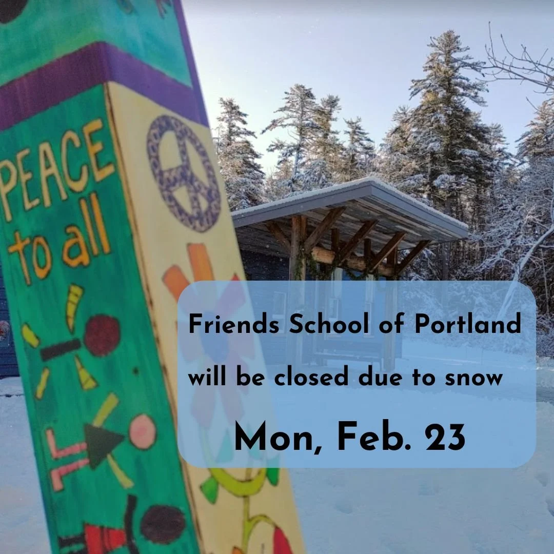 Friends School of Portland will be closed due to snowy weather on Monday, February 23.