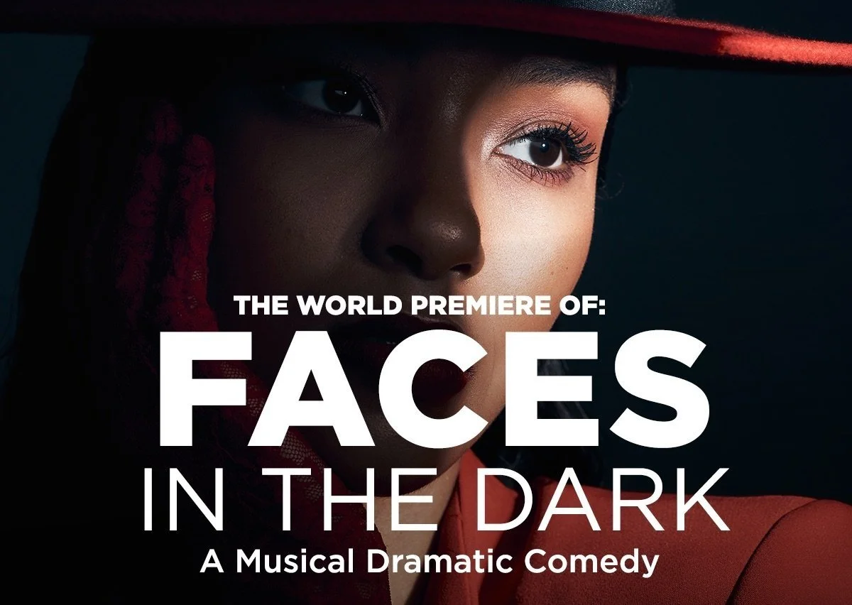 Faces in the Dark: A Musical Dramatic Comedy