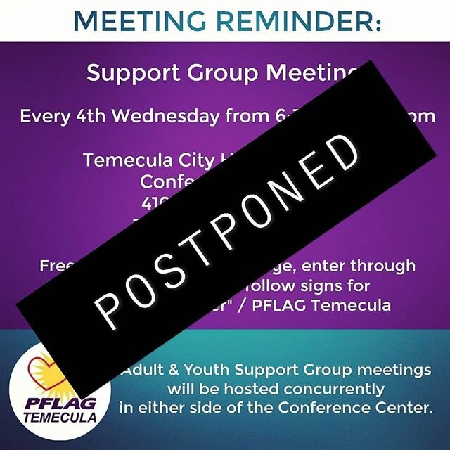 Due to the recent advances of the COVID-19, PFLAG-Temecula will be postponing the support meeting for March until further notice. Please stay safe and well-rested. We will keep everyone posted for future meetings at the end of the month.