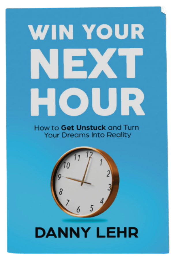 Win Your Next Hour by Danny Lehr