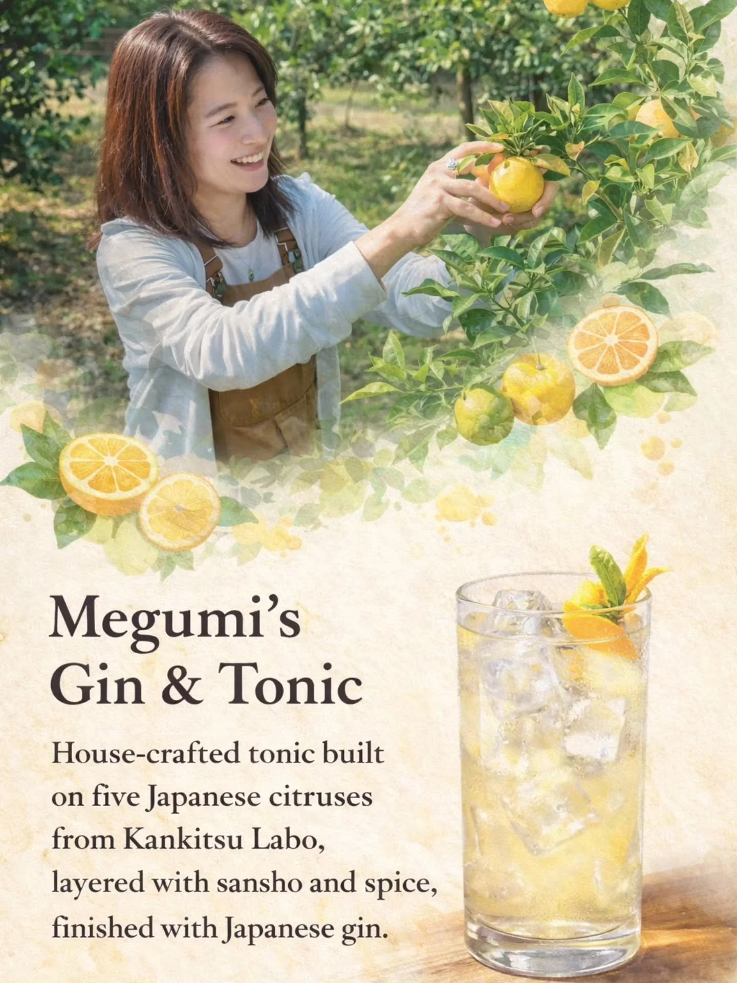 Megumi&rsquo;s Gin &amp; Tonic
Built from the ground up with citrus from Kankitsu Labo, a Japanese producer dedicated to preserving and showcasing regional citrus across Japan. Each batch uses a blend of Amanatsu, Iyokan, Kawachi Bankan, Setouchi Lem
